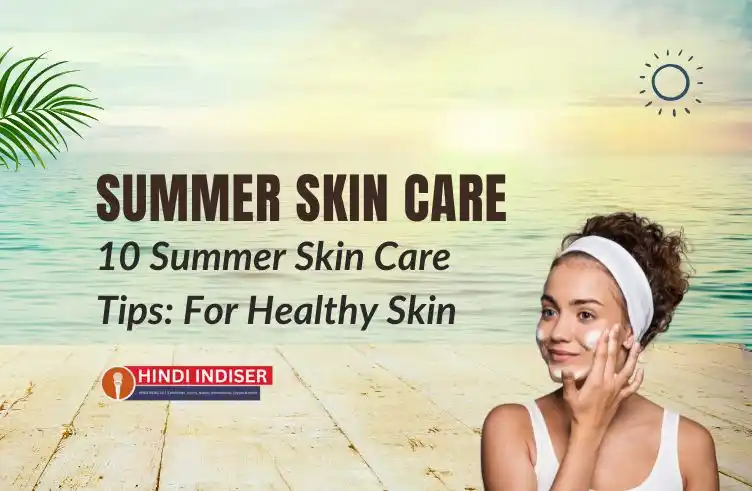 10 Summer Skin Care Tips